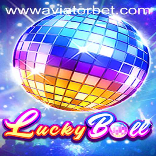 Exploring LuckyBall: The Thrill of Aviator Bet